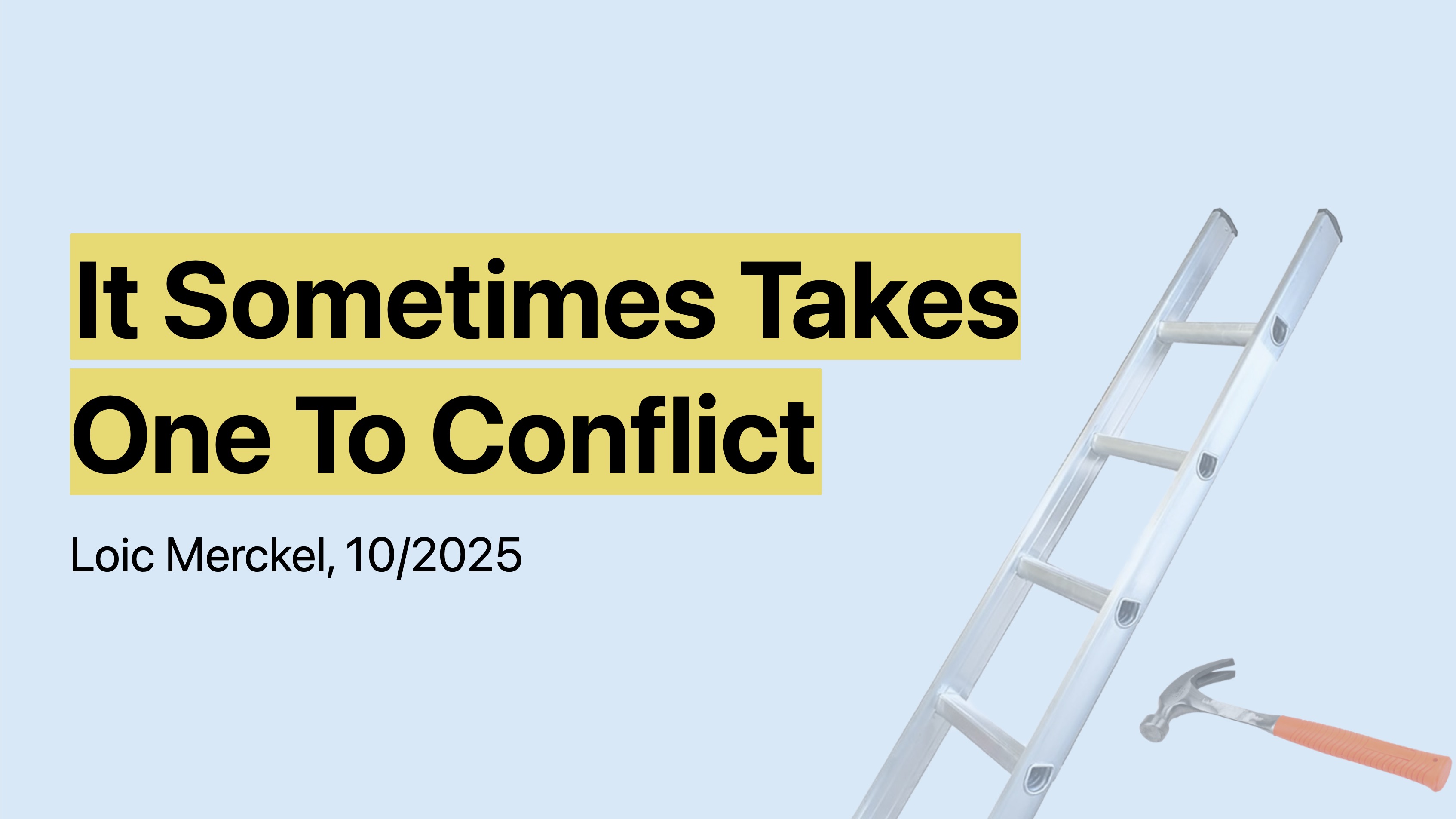 It Sometimes Takes One To Conflict